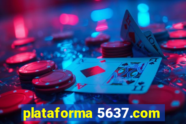 plataforma 5637.com